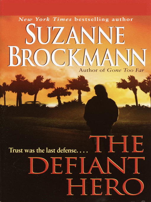 Title details for The Defiant Hero by Suzanne Brockmann - Wait list